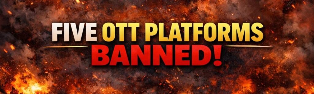 Government Blocks Five OTT Platforms Over Obscene Content