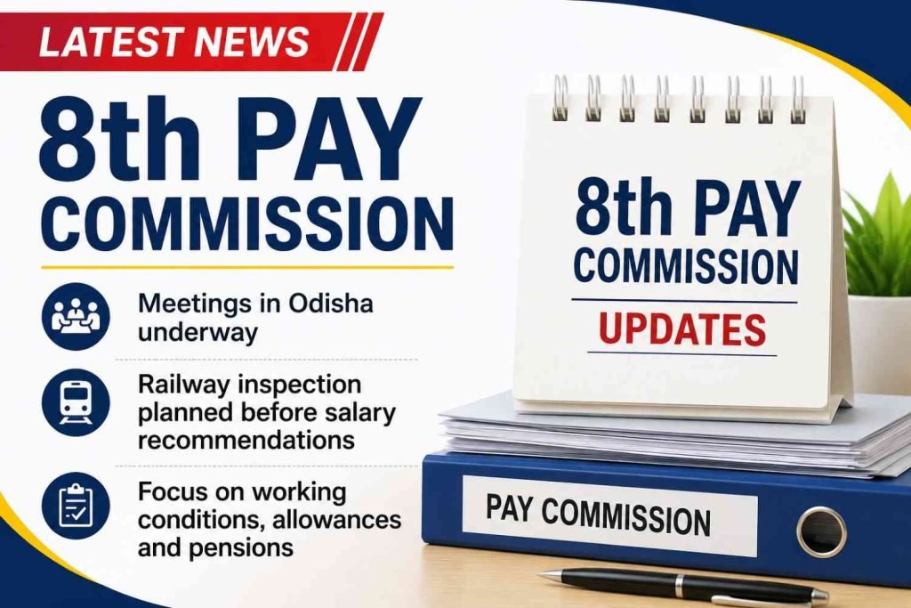 Urgent 8th Pay Commission Latest News: Odisha Talks and Railway Inspections Begin